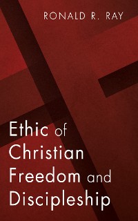 Cover Ethic of Christian Freedom and Discipleship