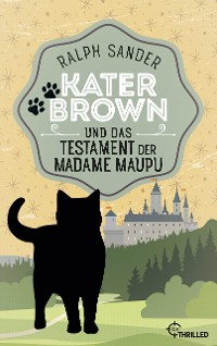 Cover Kater Brown und das Testament der Madame Maupu