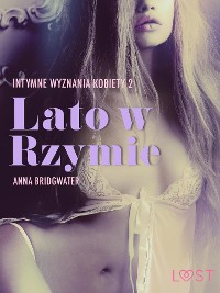 Cover Lato w Rzymie - Intymne wyznania kobiety 2 - opowiadanie erotyczne