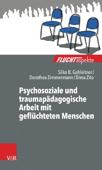 Cover Psychosoziale und traumapädagogische Arbeit mit geflüchteten Menschen