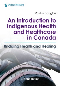 Cover An Introduction to Indigenous Health and Healthcare in Canada
