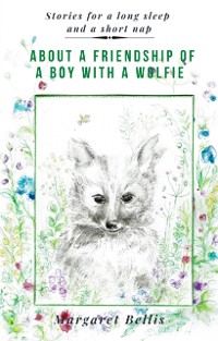 Cover About a Friendship of a Boy with a Wolfie