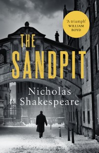 Cover The Sandpit : A sophisticated literary thriller for fans William Boyd and John Le Carre