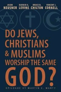 Cover Do Jews, Christians and Muslims Worship the Same God?