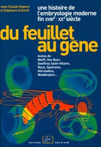 Cover Du feuillet au gène. Une histoire de l''embryologie moderne