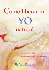 Cover Como liberar mi yo natural