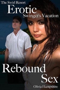 Cover The Swirl Resort, Erotic Swinger's Vacation, Rebound Sex