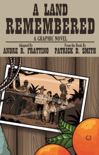 Cover Land Remembered: The Graphic Novel