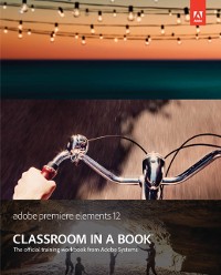 Cover Adobe Premiere Elements 12 Classroom in a Book