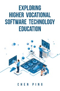 Cover Exploring Higher Vocational Software Technology Education