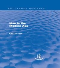 Cover Man in the Modern Age (Routledge Revivals)