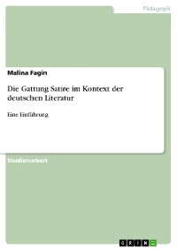 Cover Die Gattung Satire im Kontext der deutschen Literatur