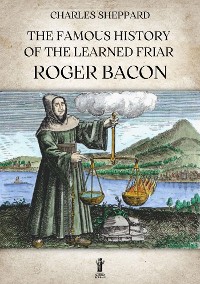 Cover The Famous History of the Learned Friar Roger Bacon