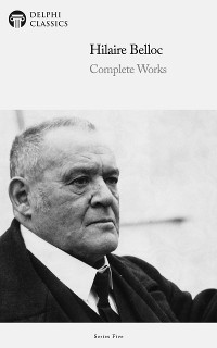 Cover Delphi Complete Works of Hilaire Belloc (Illustrated)