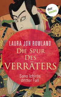 Cover Die Spur des Verräters: Sano Ichirōs dritter Fall