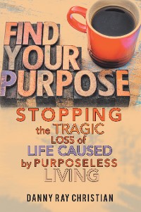 Cover Stopping the Tragic Loss of Life Caused by Purposeless Living