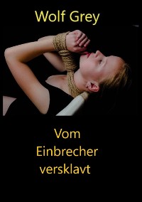 Cover Vom Einbrecher versklavt