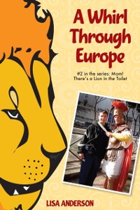 Cover Whirl Through Europe, Part 2: Mom! There's a Lion in the Toilet
