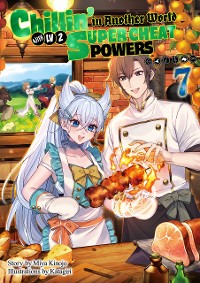 Cover Chillin’ in Another World with Level 2 Super Cheat Powers: Volume 7 (Light Novel)