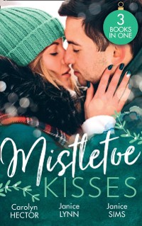 Cover Mistletoe Kisses: The Magic of Mistletoe / Winter Wedding in Vegas / This Winter Night