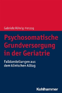 Cover Psychosomatische Grundversorgung in der Geriatrie