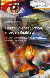 Cover Heute Science Fiction, morgen Realität?