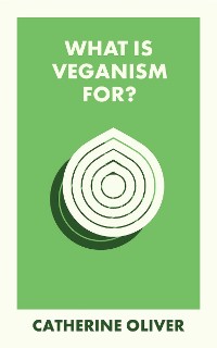 Cover What Is Veganism For?
