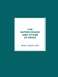 Cover The Intercessor and Other Stories