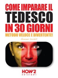 Cover COME IMPARARE IL TEDESCO IN 30 GIORNI. Metodo Veloce e Divertente!