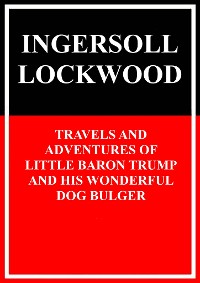 Cover Travels and adventures of little Baron Trump and his wonderful dog Bulger