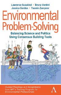 Cover Environmental Problem-Solving: Balancing Science and Politics Using Consensus Building Tools