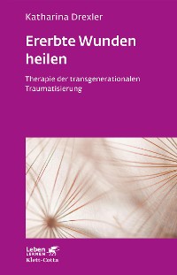 Cover Ererbte Wunden heilen (Leben Lernen, Bd. 296)