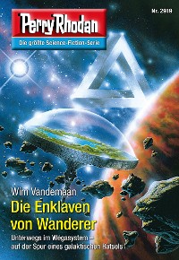 Cover Perry Rhodan 2919: Die Enklaven von Wanderer