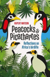 Cover Peacocks & Picathartes