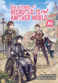 Cover Isekai Tensei: Recruited to Another World Volume 10