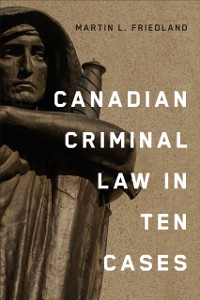 Cover Canadian Criminal Law in Ten Cases