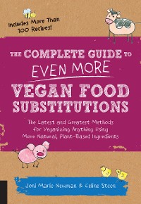 Cover The Complete Guide to Even More Vegan Food Substitutions