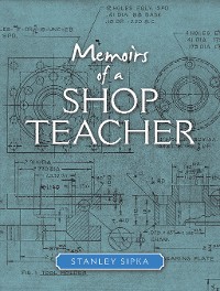 Cover Memoirs of a Shop Teacher (Color Version)