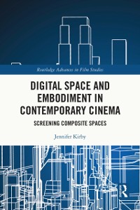 Cover Digital Space and Embodiment in Contemporary Cinema