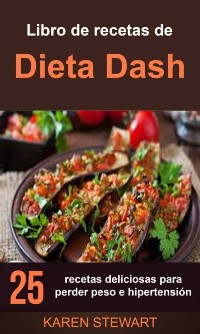 Cover Libro de recetas de Dieta Dash: 25 recetas deliciosas para perder peso e hipertensión