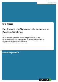 Cover Der Einsatz von Wehrmachthelferinnen im Zweiten Weltkrieg