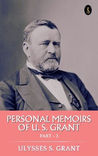 Cover Personal Memoirs of U. S. Grant, Part 3