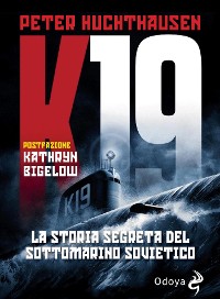 Cover K-19. La storia segreta del sottomarino sovietico