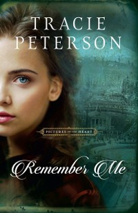 Cover Remember Me (Pictures of the Heart Book #1)