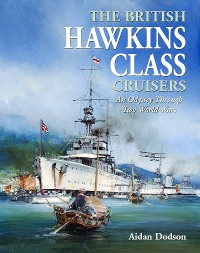 Cover The British Hawkins Class Cruisers