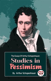 Cover The Essays Of Arthur Schopenhauer; Studies In Pessimism