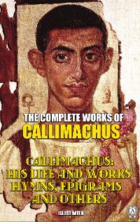 Cover The Complete Works of Callimachus. Illustrated