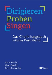 Cover Dirigieren – Proben – Singen. Das Chorleitungsbuch