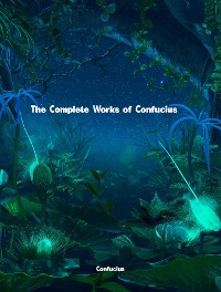 Cover The Complete Works of Confucius