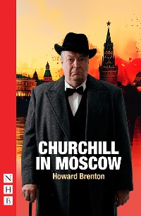 Cover Churchill in Moscow (NHB Modern Plays)